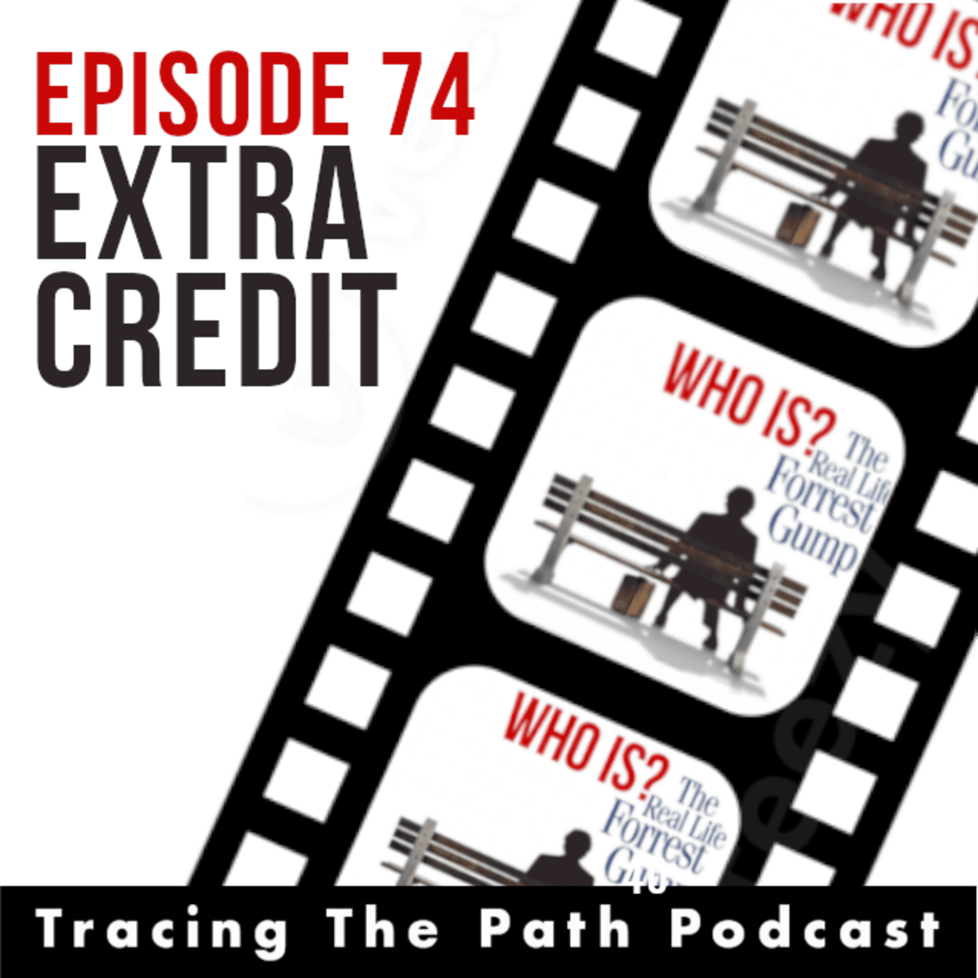 Episode 75: Cutting Room Floor: The Real Forrest Gump - Tracing The Path: The Connected 20th Century cover