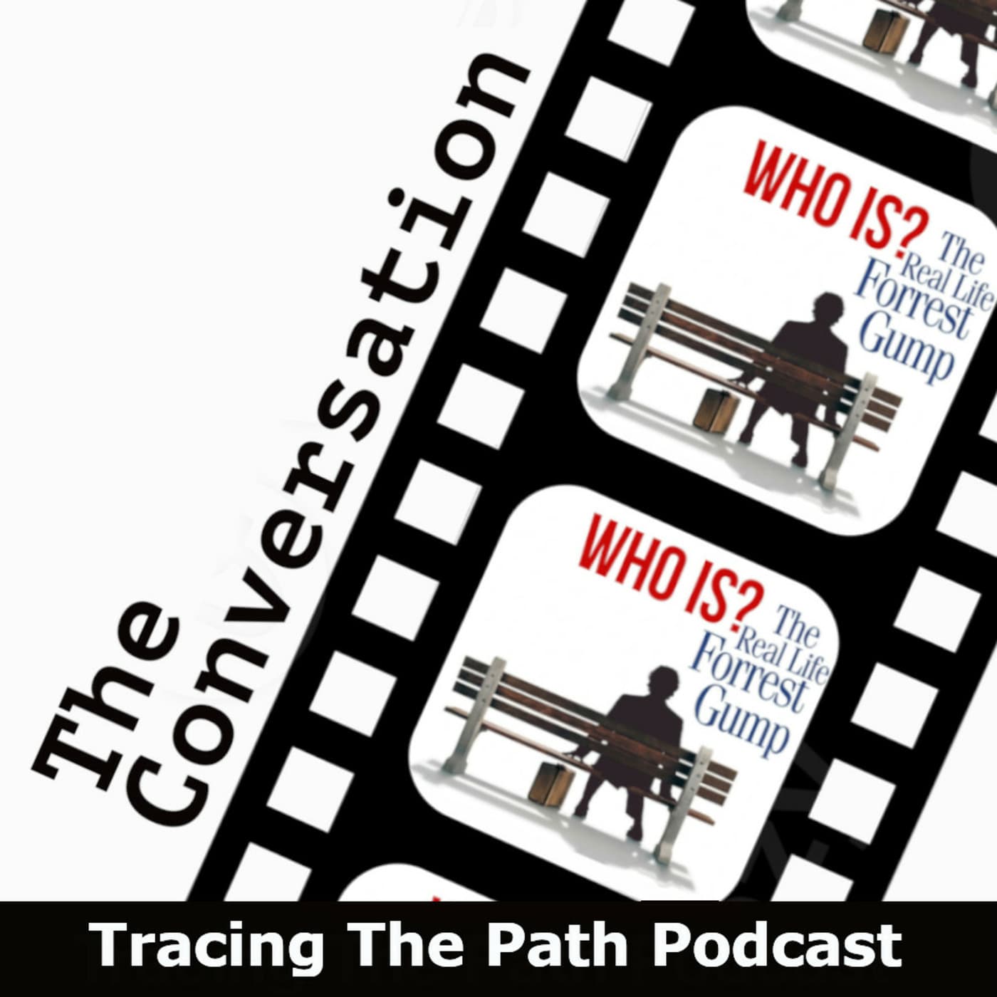 Episode 75: The Conversation: The Real Forrest Gump - Tracing The Path: The Connected 20th Century cover