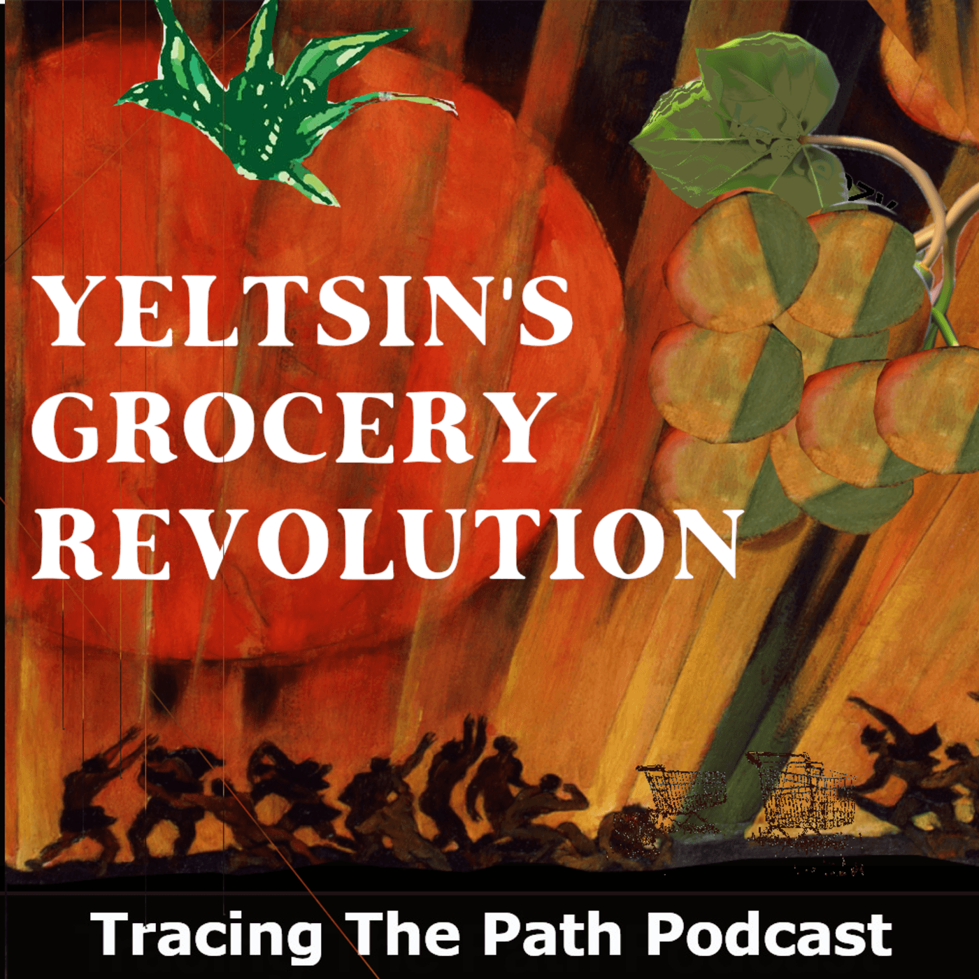 Episode 78: Yeltsin's Grocery Revolution - Tracing The Path: The Connected 20th Century cover