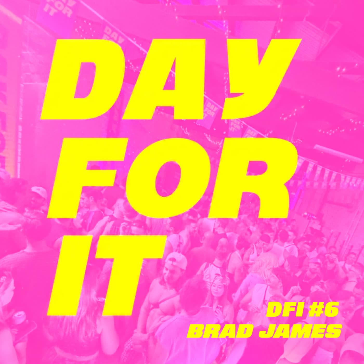 Episode 44: Day For It - #6 - 26 April 2026 - Brad James cover