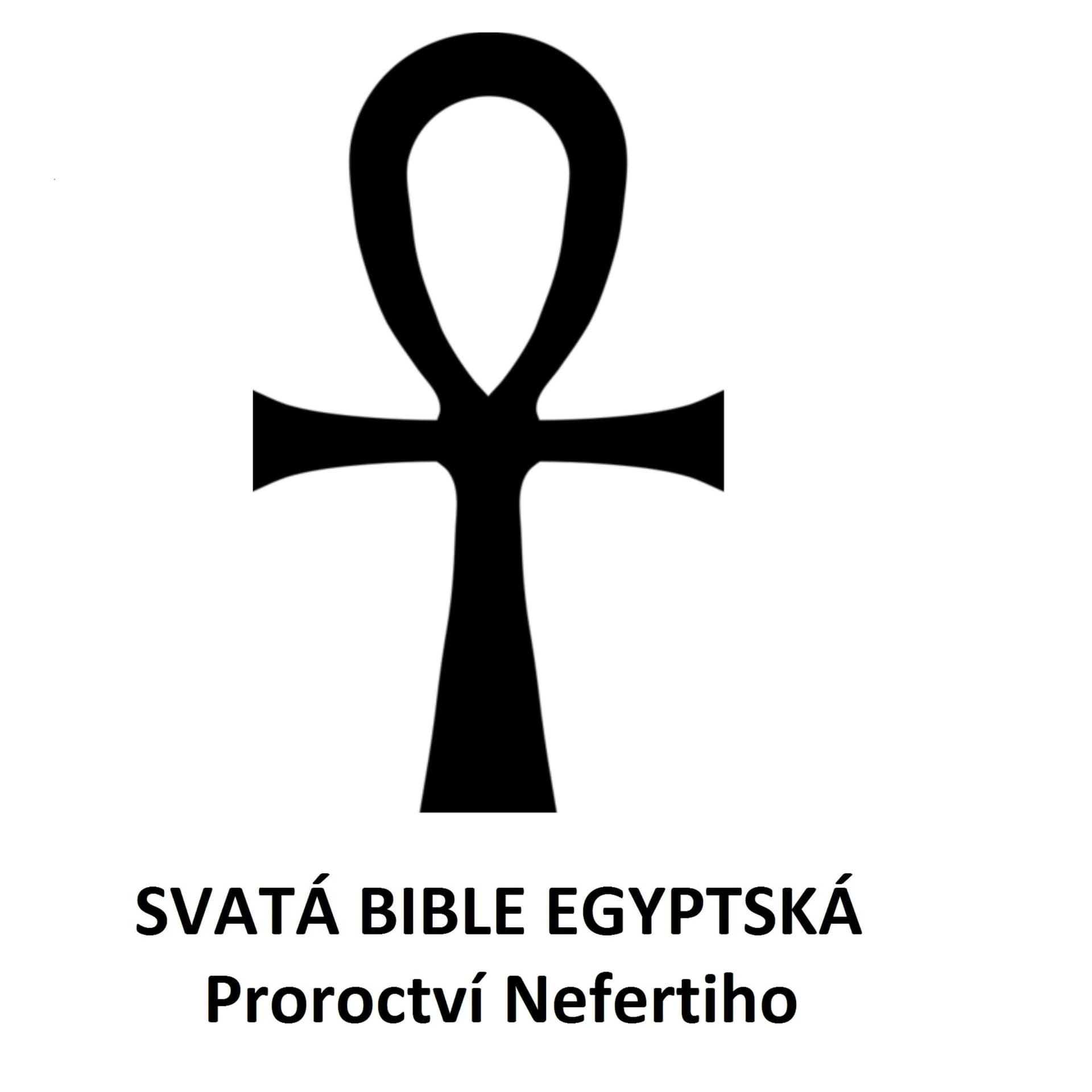 Proroctví Nefertiho - Jakub Sobek - Svatá bible egyptská - Jakub Sobek cover