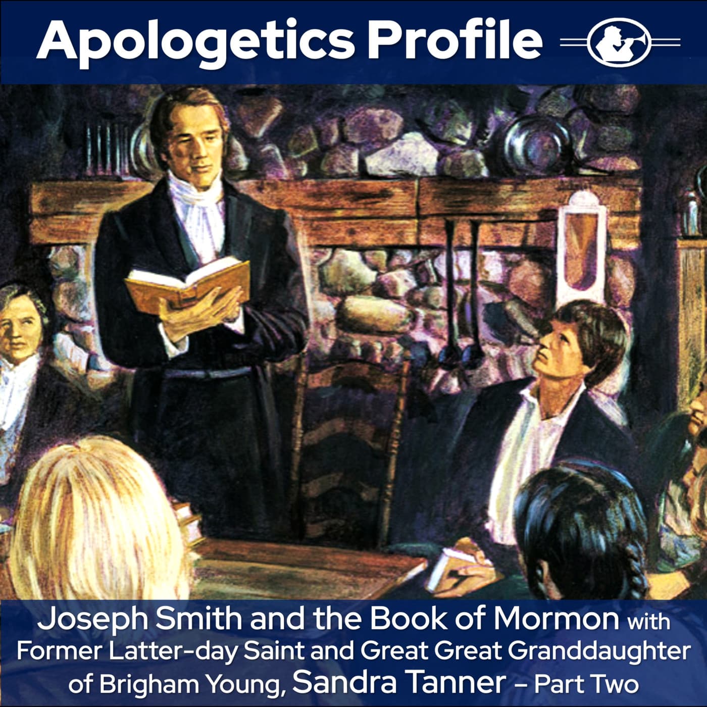 Episode 295: Sandra Tanner Discusses Joseph Smith and the Book of Mormon - Part Two — Apologetics Profile cover