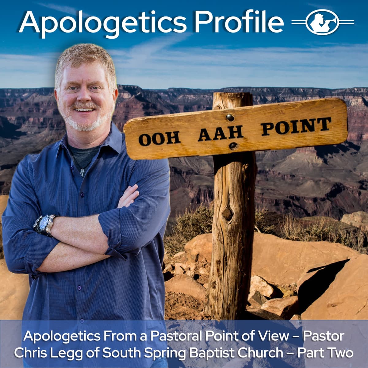 Episode 326: Apologetics From a Pastoral Point of View with Pastor Chris Legg - Part Two - Apologetics Profile cover