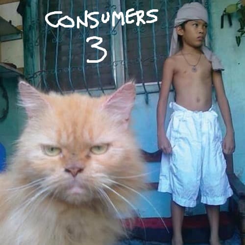 Episode 3 - In Which Anthony Writes Off One of the Greats Over Half a Film - Consumers cover