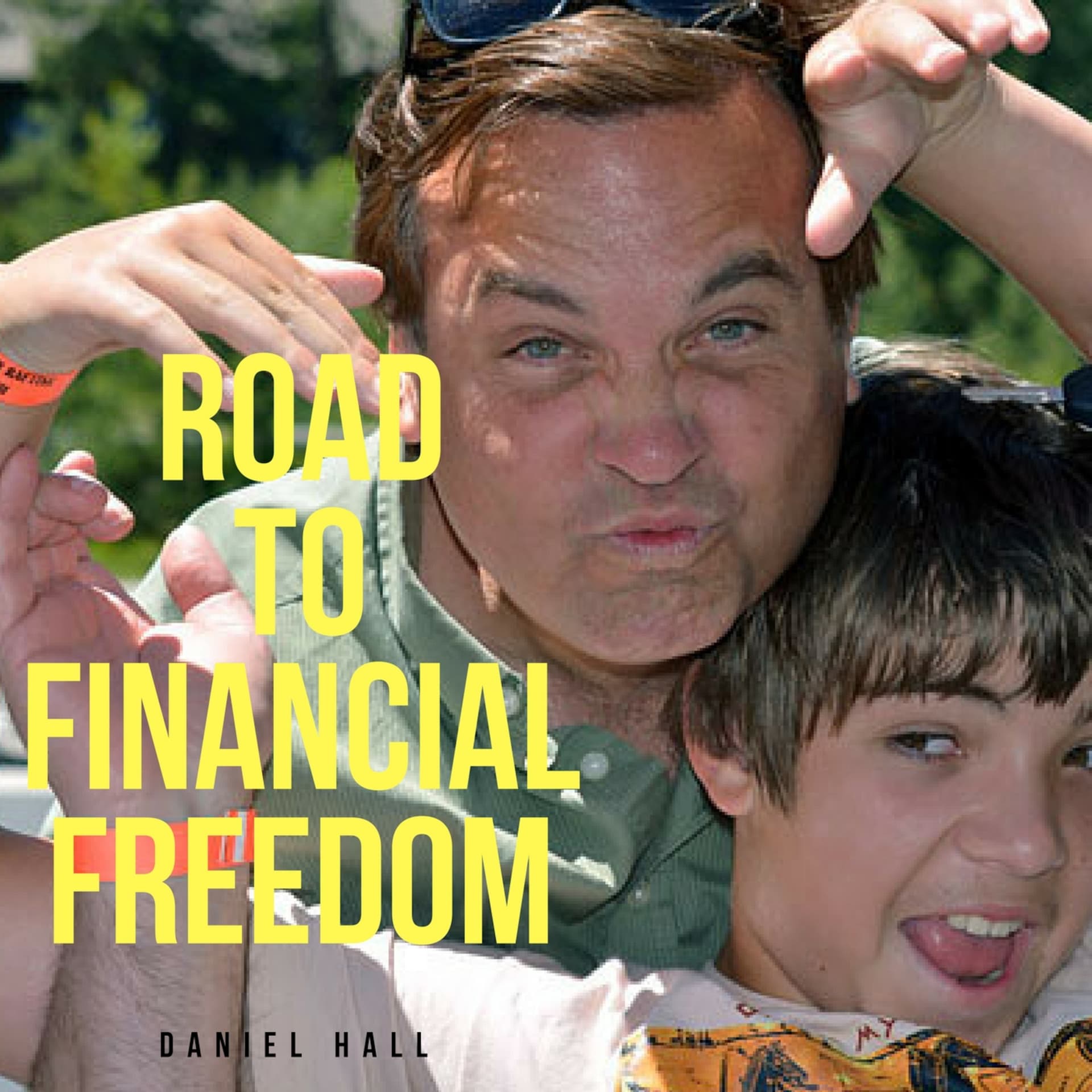 Daniel Hall's Road to Financial Freedom 2 of 2 - Master Your Money cover