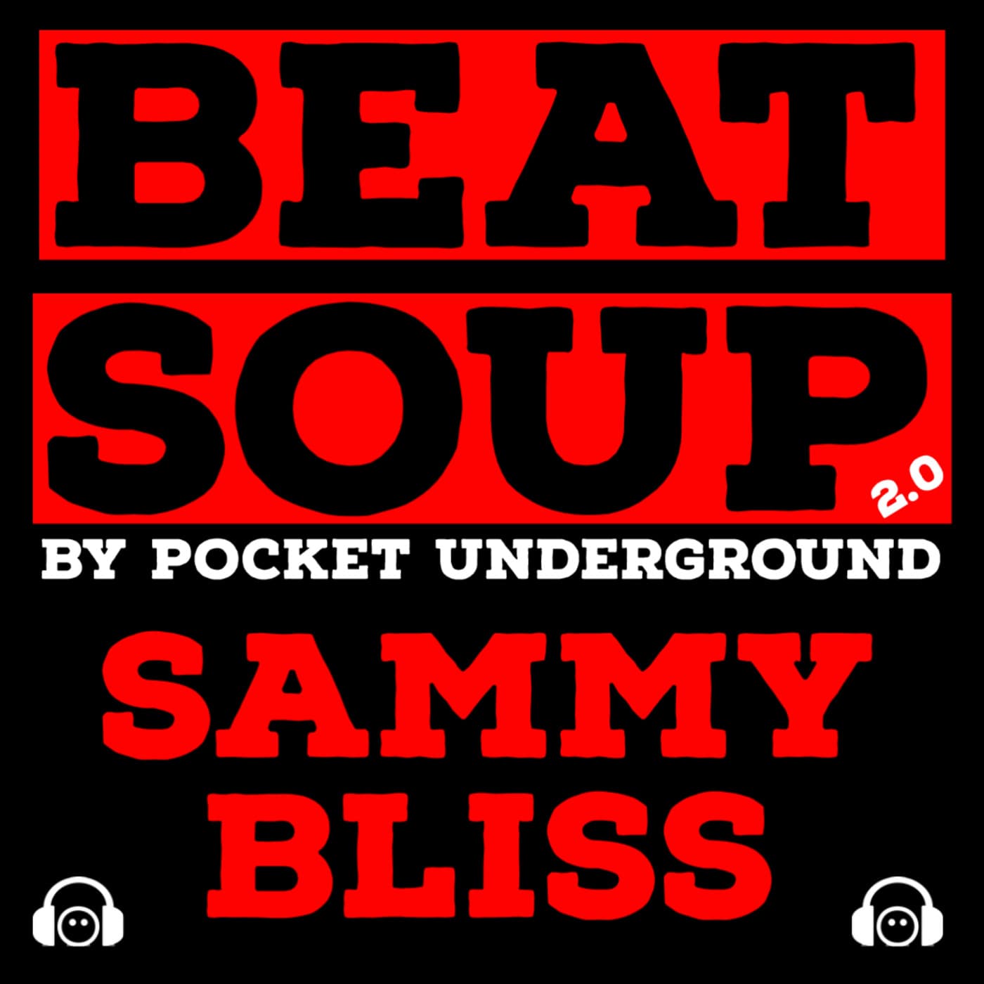 Episode 200: Sammy Bliss - Beat Soup 2.0 #200 - Pocket Underground - BEAT SOUP cover