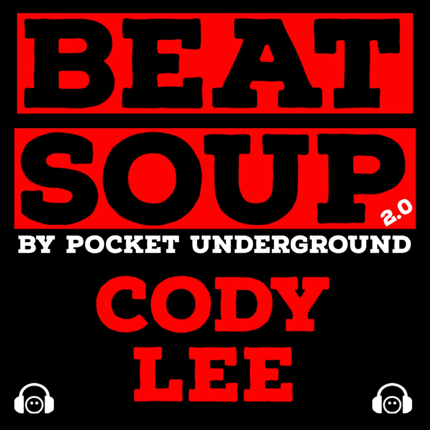 Episode 201: Cody Lee - Beat Soup 2.0 #201 - Pocket Underground - BEAT SOUP cover