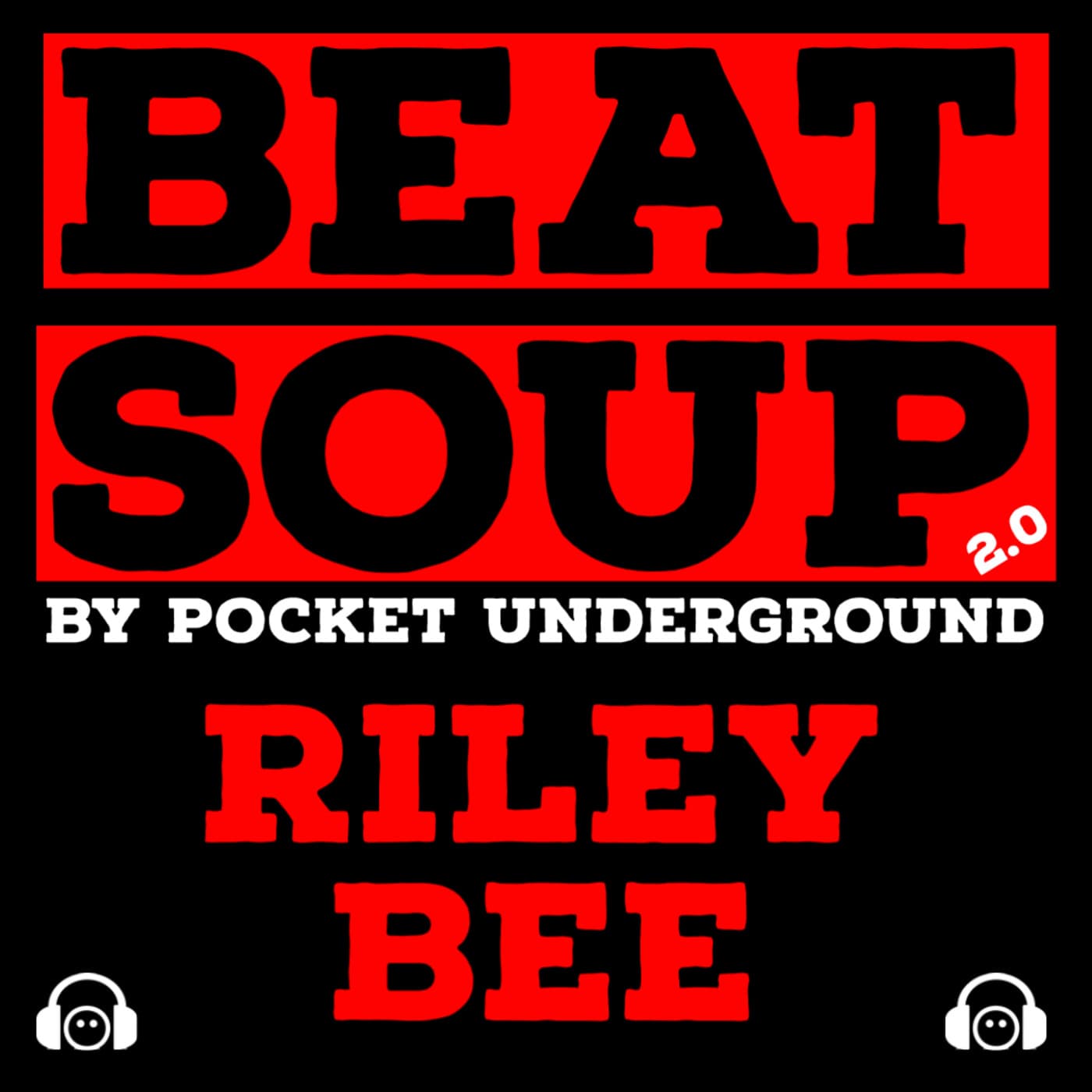 Episode 202: Riley Bee - Beat Soup 2.0 #202 - Pocket Underground - BEAT SOUP cover