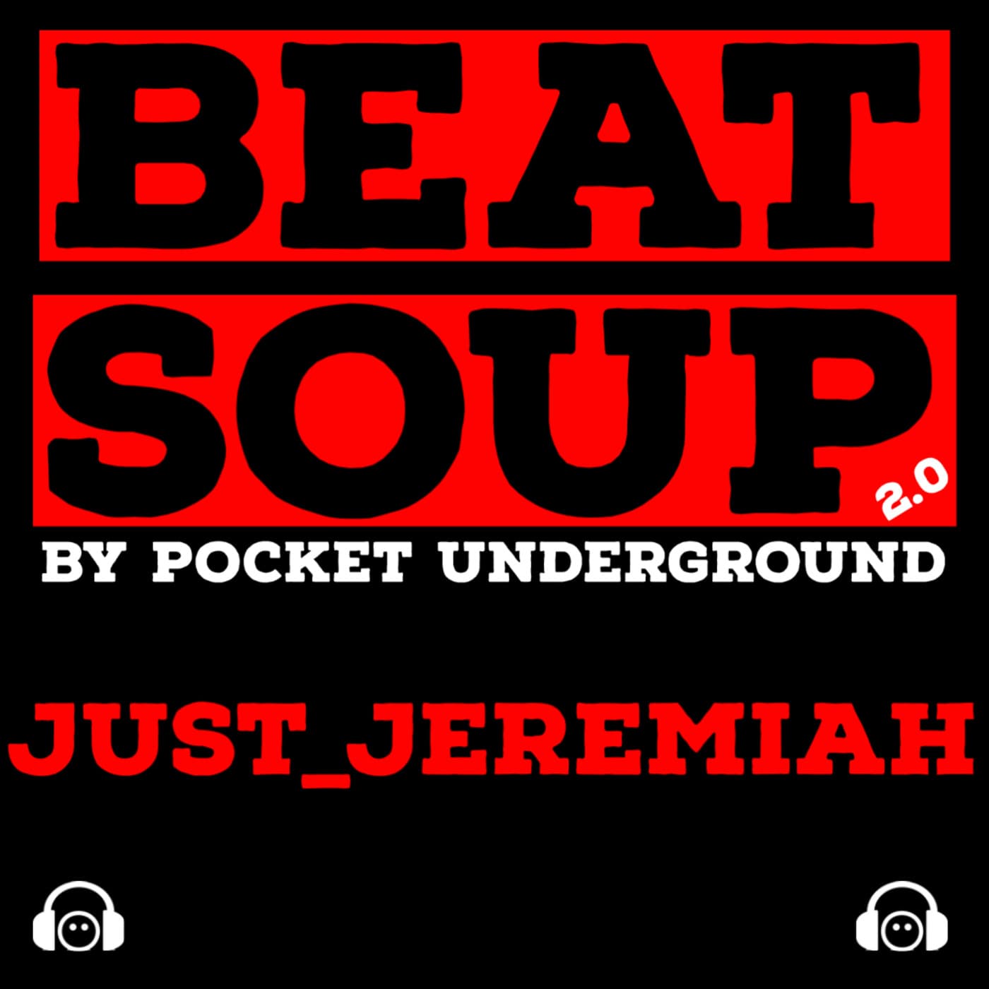 Episode 203: Just_Jeremiah - Beat Soup 2.0 #203 - Pocket Underground - BEAT SOUP cover