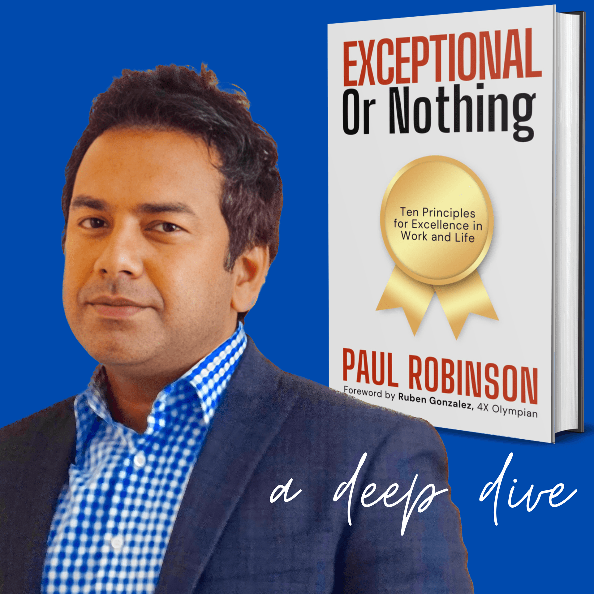 Episode 4: Unleashing Your Potential: The Power of Exceeding Expectations - Paul Robinson's Insights cover