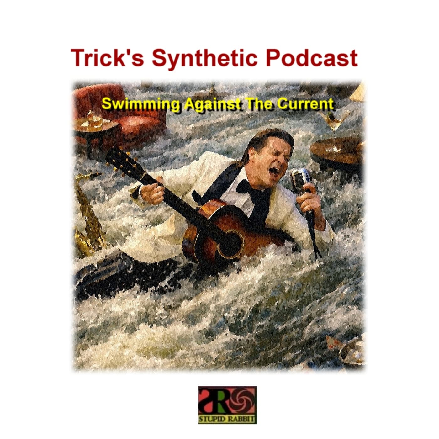Episode 282: Trick's Synthetic Podcast is "Swimming Against The Current" - Trick's Synthetic Podcast it's all new for 2026, again... cover