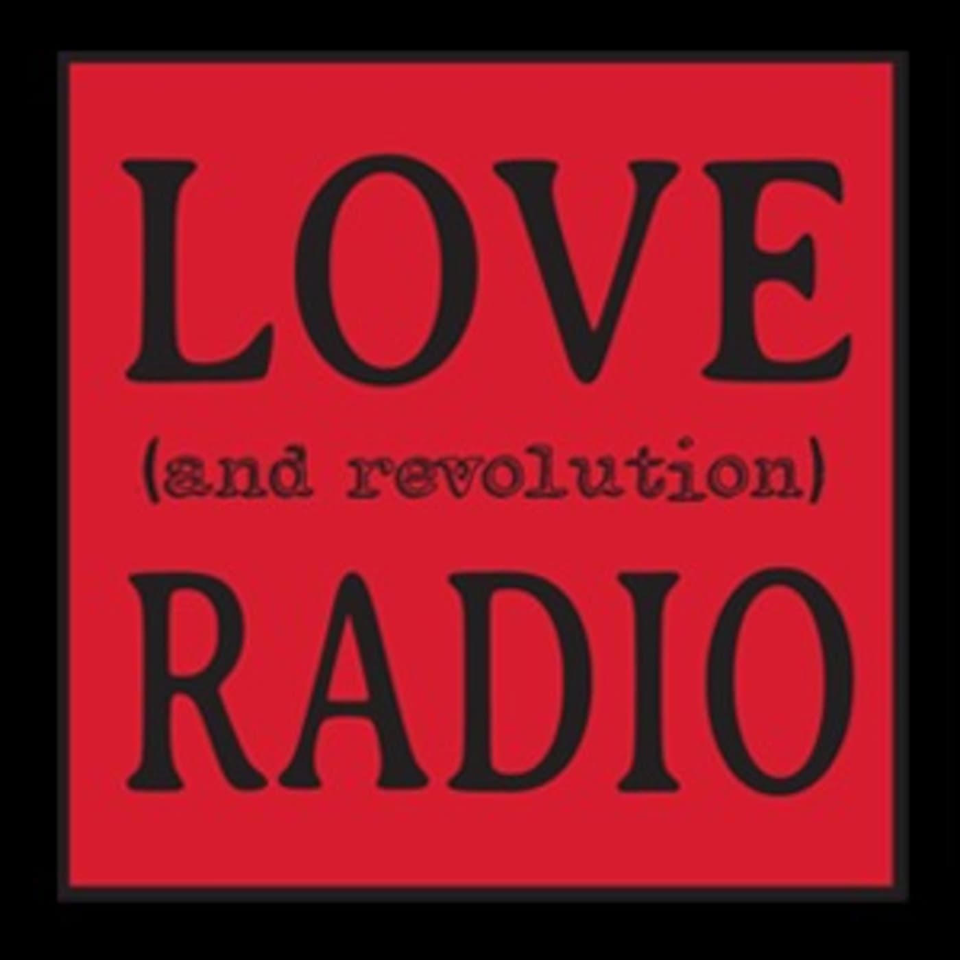 We're Back! Love (and Revolution) Radio Returns! - Love (and Revolution) Radio cover