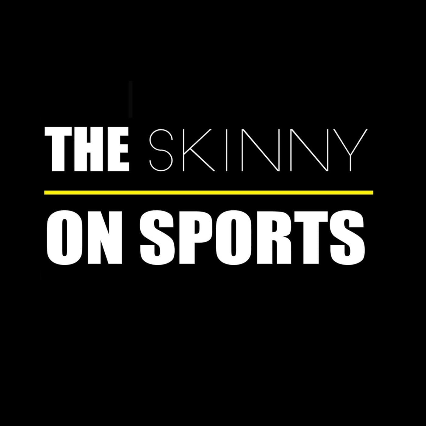 The Skinny on Sports' Podcast cover