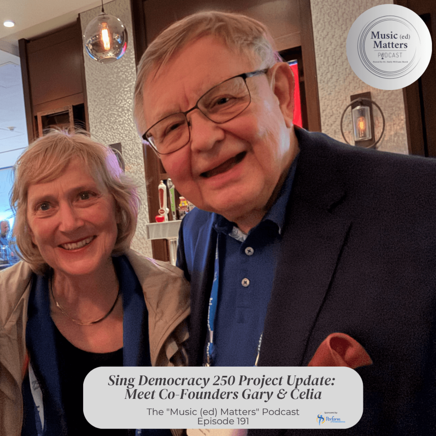 Episode 191: Episode 191 - The Co-Founders of Sing Democracy 250, Gary and Celia! — Music (ed) Matters cover