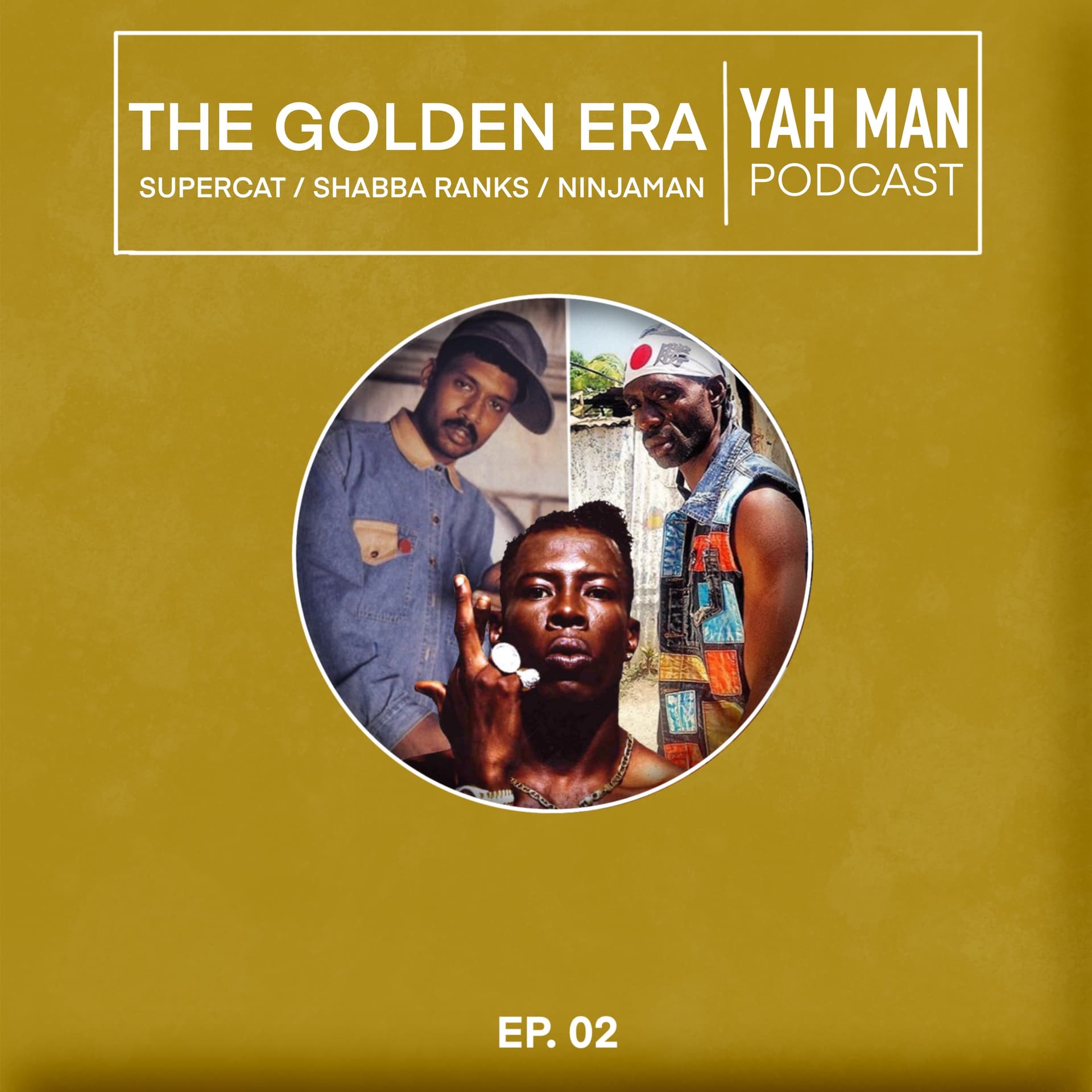 Episode 2: The Golden Era - Shabba Ranks, Ninjaman e Supercat - Yah Man - Il Podcast cover