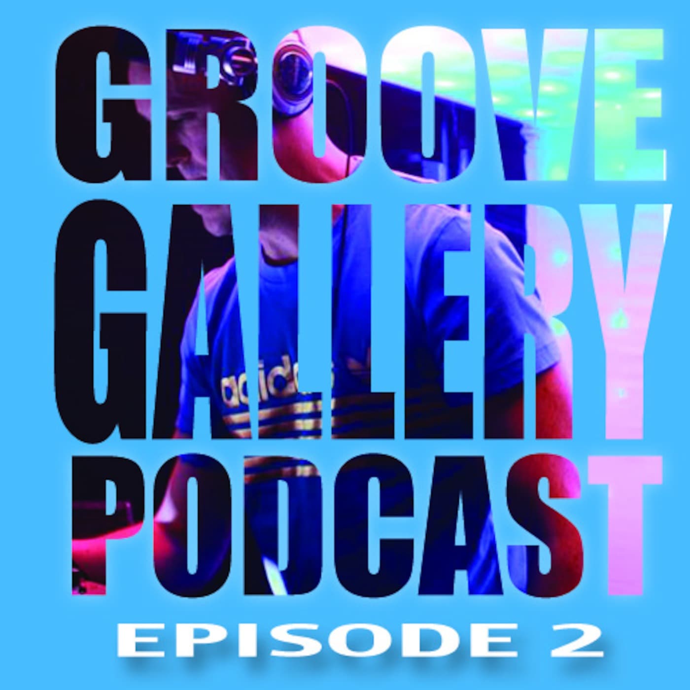 GROOVE GALLERY EP- 2 - GROOVE GALLERY EP-3-Podcast cover