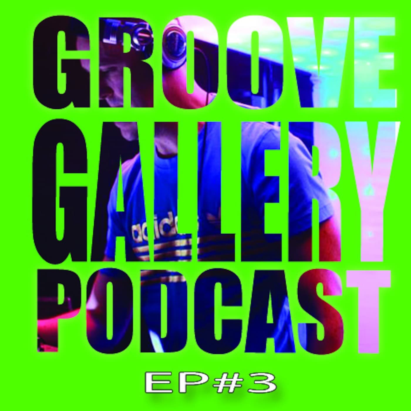 GROOVE GALLERY EP_3 - GROOVE GALLERY EP-3-Podcast cover