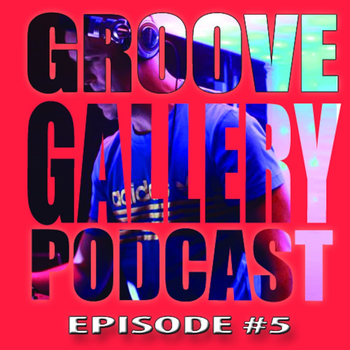 GROOVE GALLERY EP-5 - GROOVE GALLERY EP-3-Podcast cover