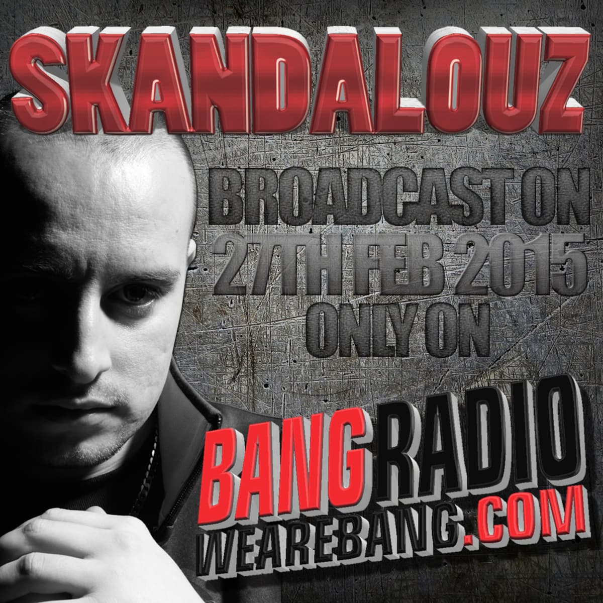 The Skandalouz Show - 27th February 2015 - BANG Radio - DJ Skandalouz - The Skandalouz Show cover