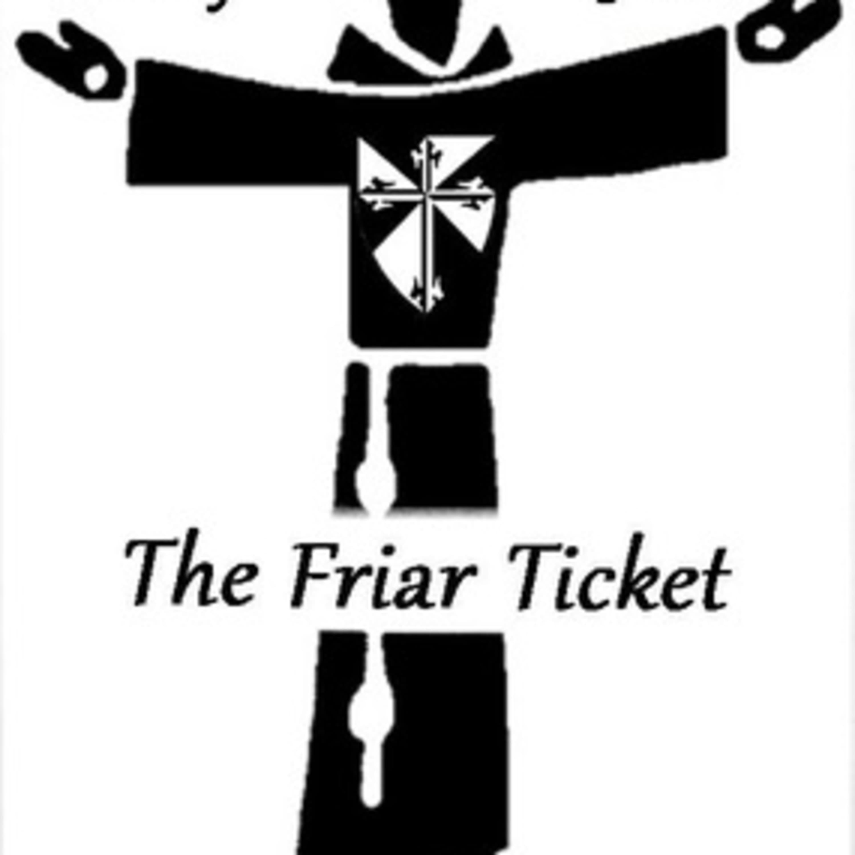 Friar Ticket #3 - Fenwick Radio's Podcast cover