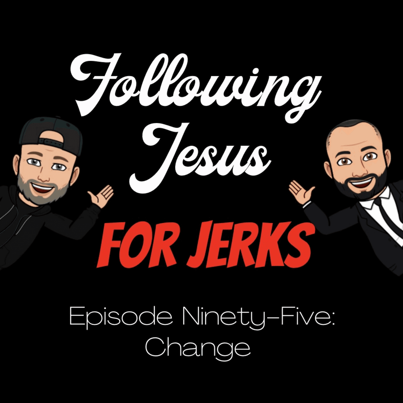 Episode 97: Change - Following Jesus for Jerks cover