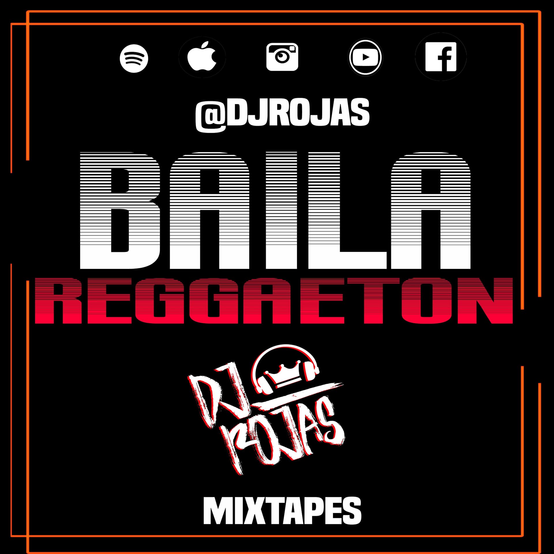 Baila Reggaeton MEGAMIX DJ Rojas - Dj Rojas Mixes cover