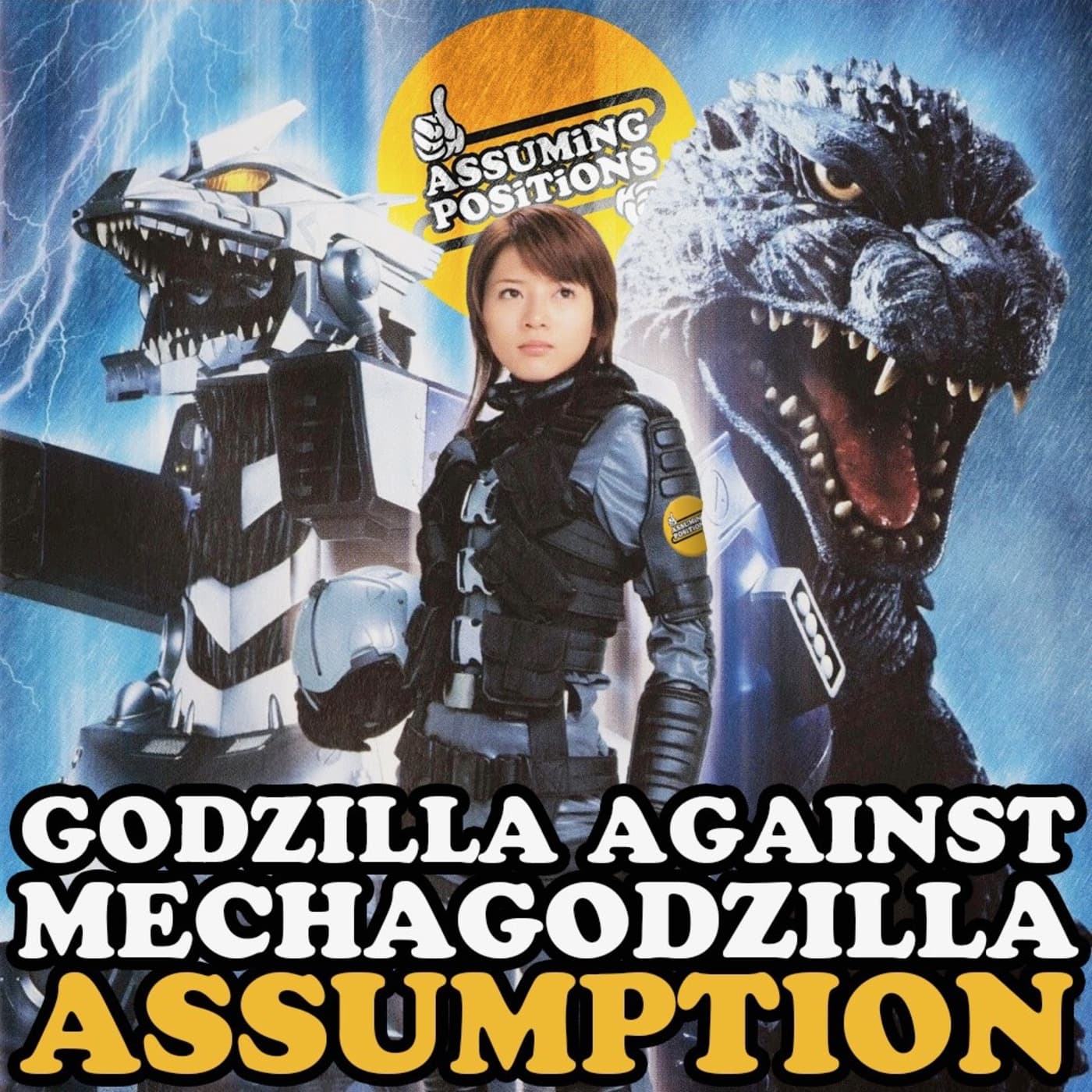 Episode 310: Episode 310: Godzilla Against MechaGodzilla ASSUMPTION - Assuming Positions cover