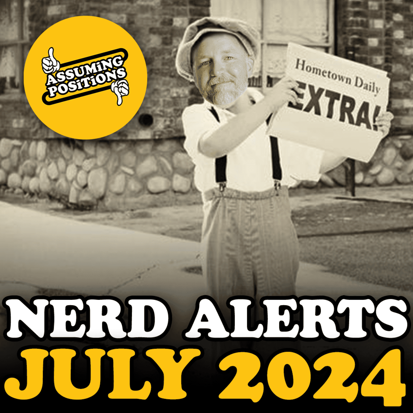 Episode 315:  Episode 315: Nerd Alerts! for JULY 2024 - Assuming Positions cover