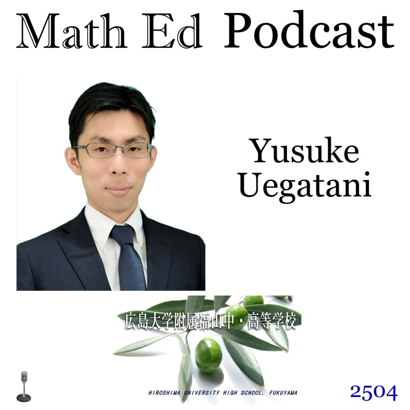Episode 2504: Yusuke Uegatani - semi-formal reasoning and negotiation - Math Ed Podcast cover