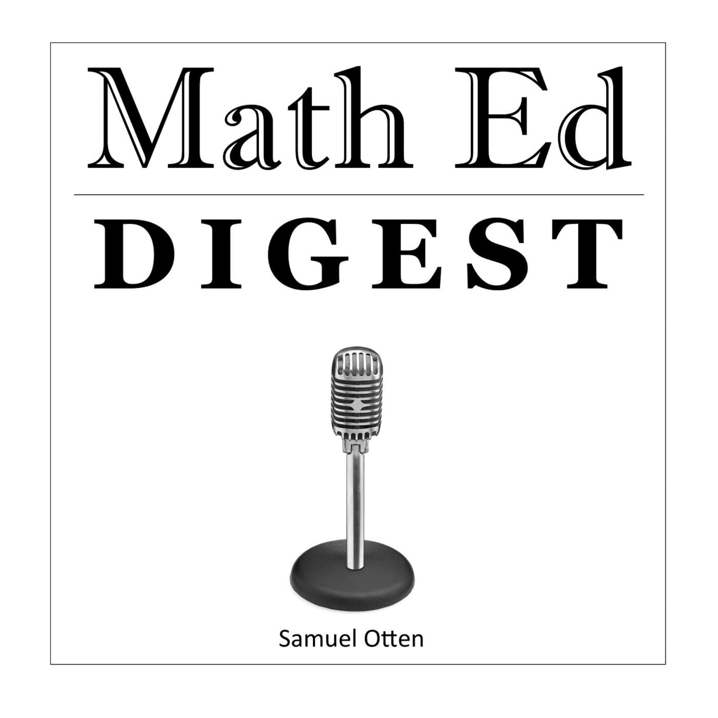 Episode 2506: Digest 12 - Special Issue on Incremental Professional Development - Math Ed Podcast cover