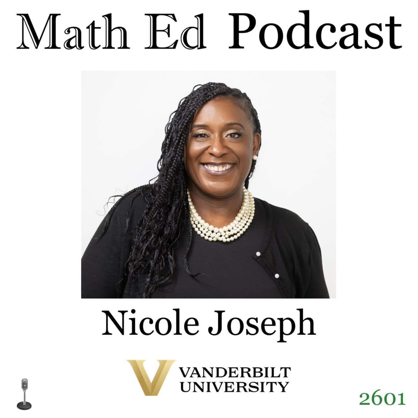 Episode 2601: Nicole Joseph - Black girls' relationships and experiences in math - Math Ed Podcast cover