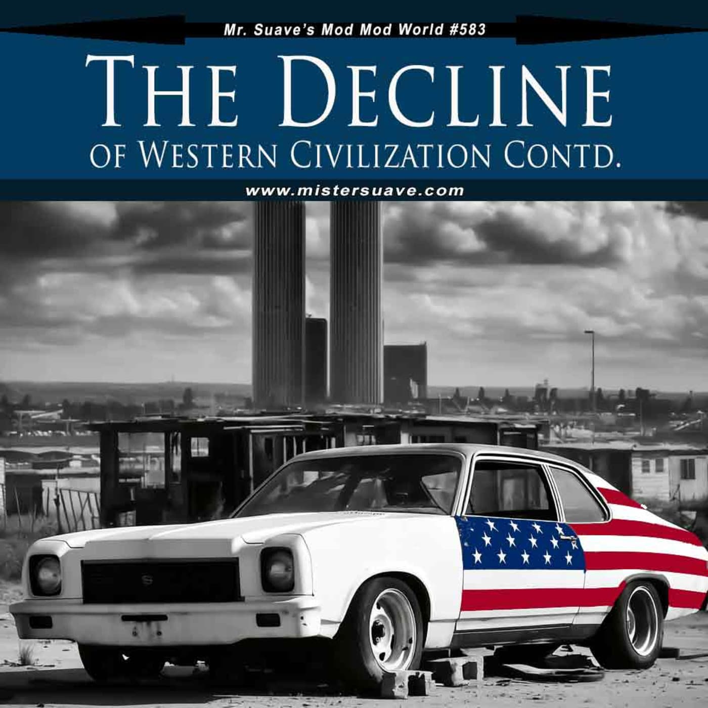 Episode 583: Modcast 583: The Decline Of Western Civilization Contd. - Mr. Suave's Mod Mod World cover