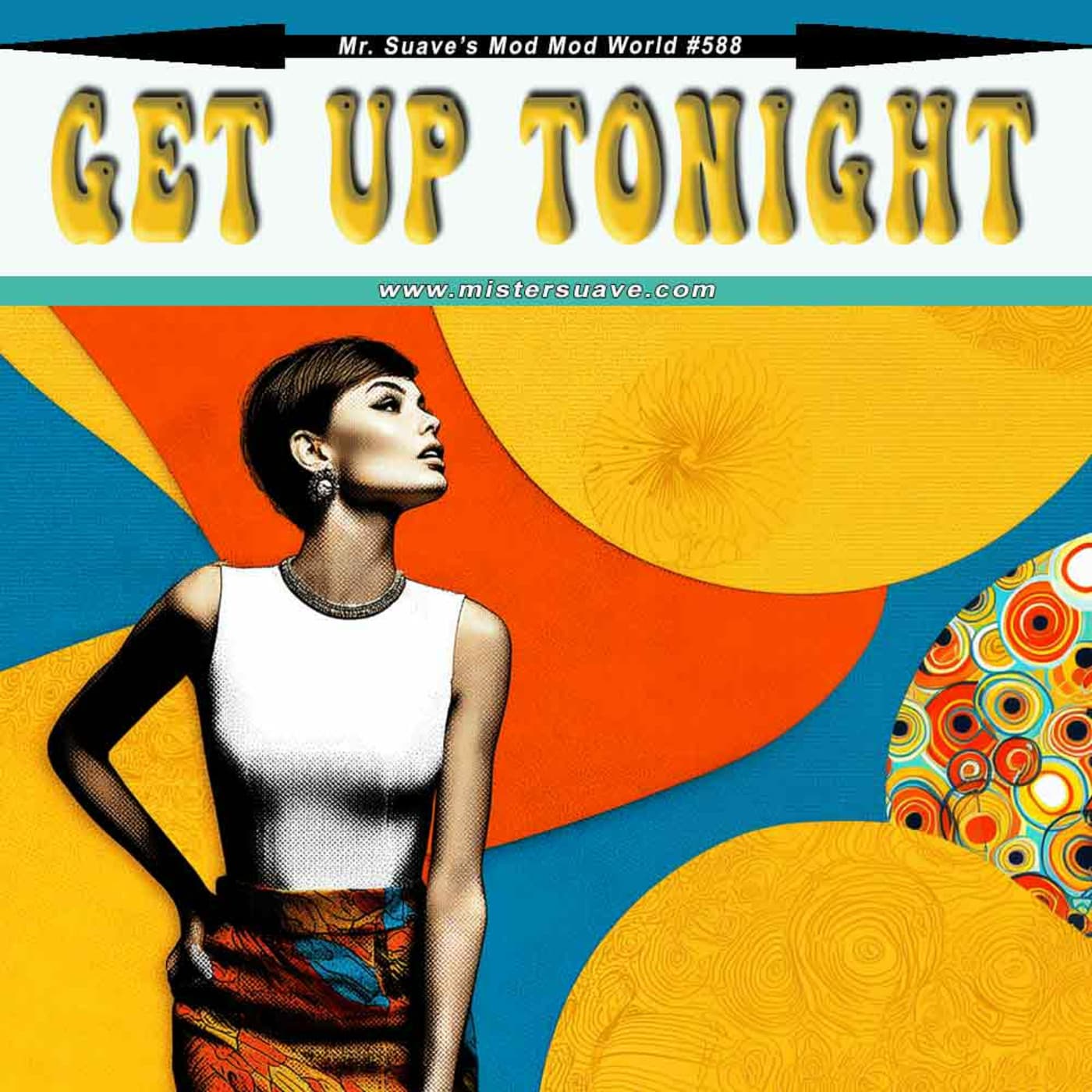 Episode 577: Modcast #588: Get Up Tonight - Mr. Suave's Mod Mod World cover