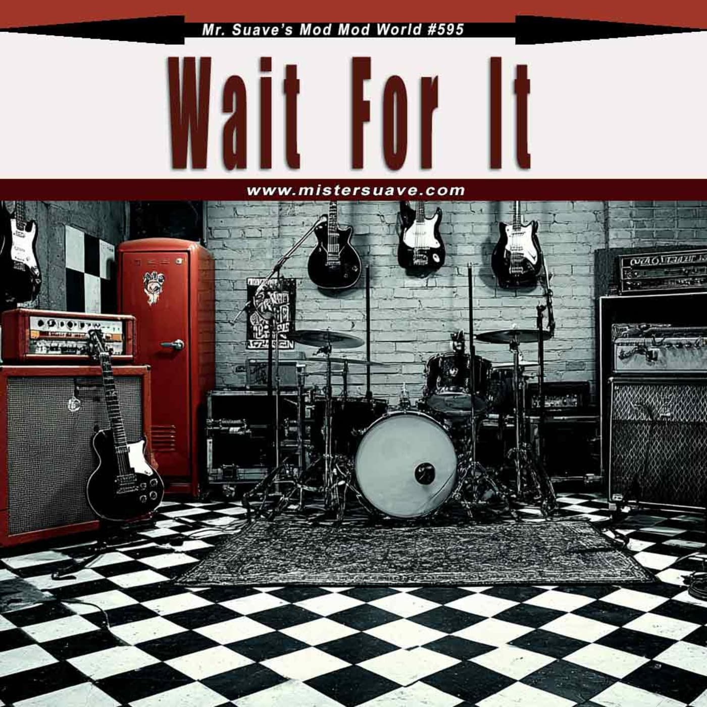 Episode 595: Modcast #595: Wait For It - Mr. Suave's Mod Mod World cover