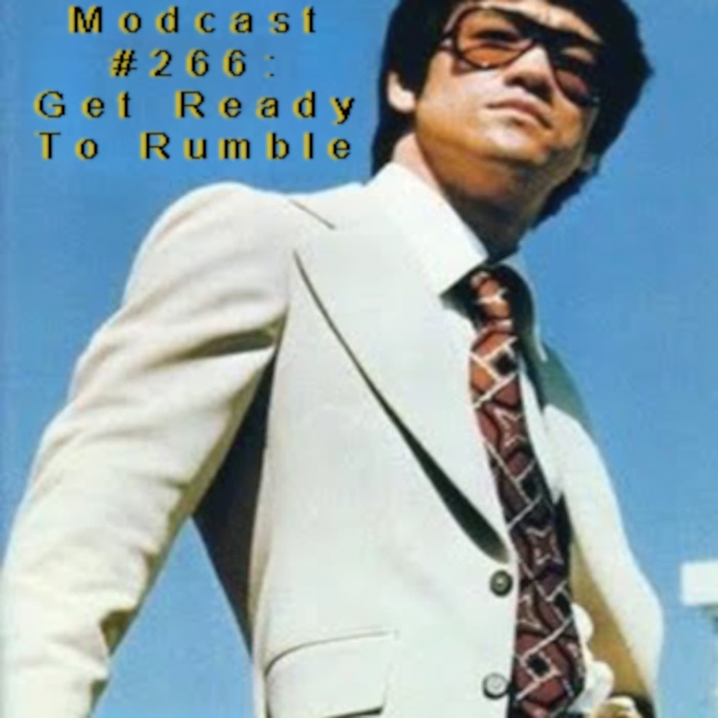Episode 266: Modcast #266: Get Ready To Rumble - Mr. Suave's Mod Mod World cover
