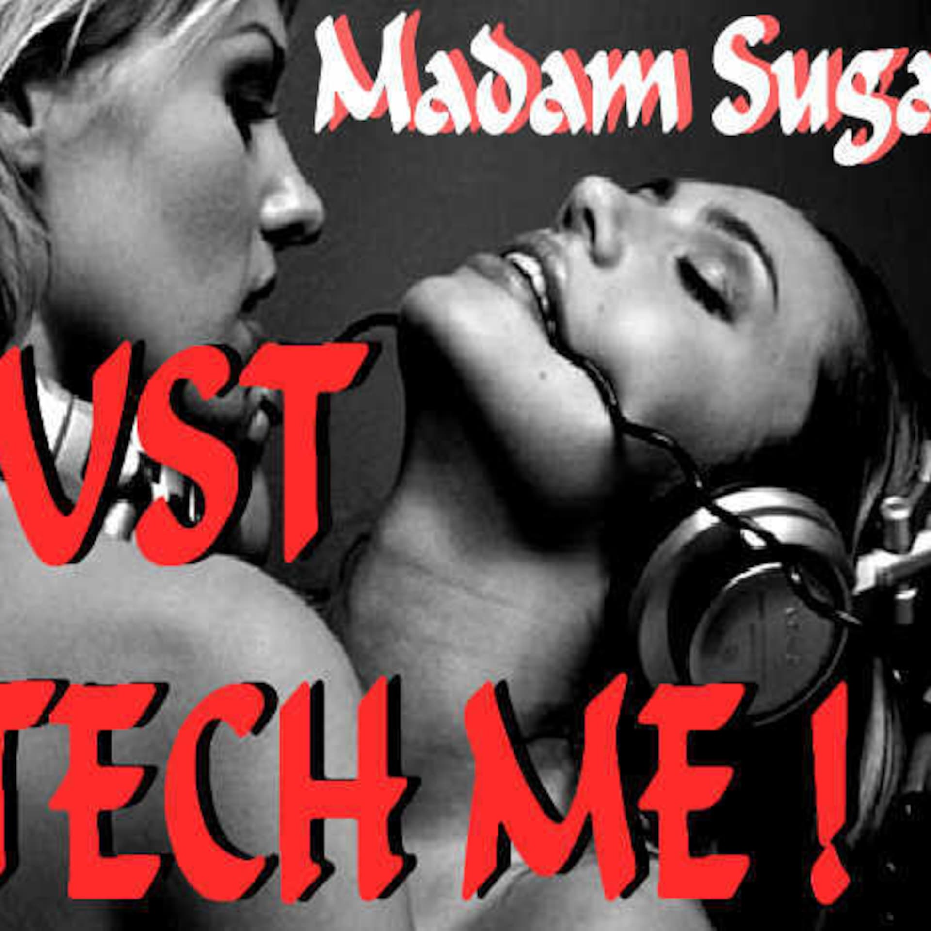 Just Tech Me! - x x  Madam Sugar's Sexy House  x x x  Where Girl Djs Rock  x x cover