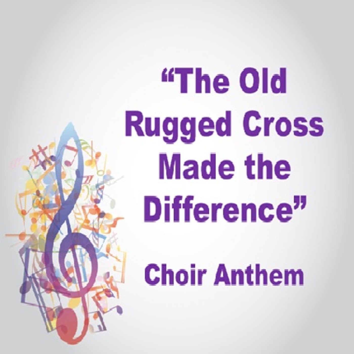 Episode 593: Choir Anthem - The Old Rugged Cross Made the Difference - Central Baptist Church Podcast cover