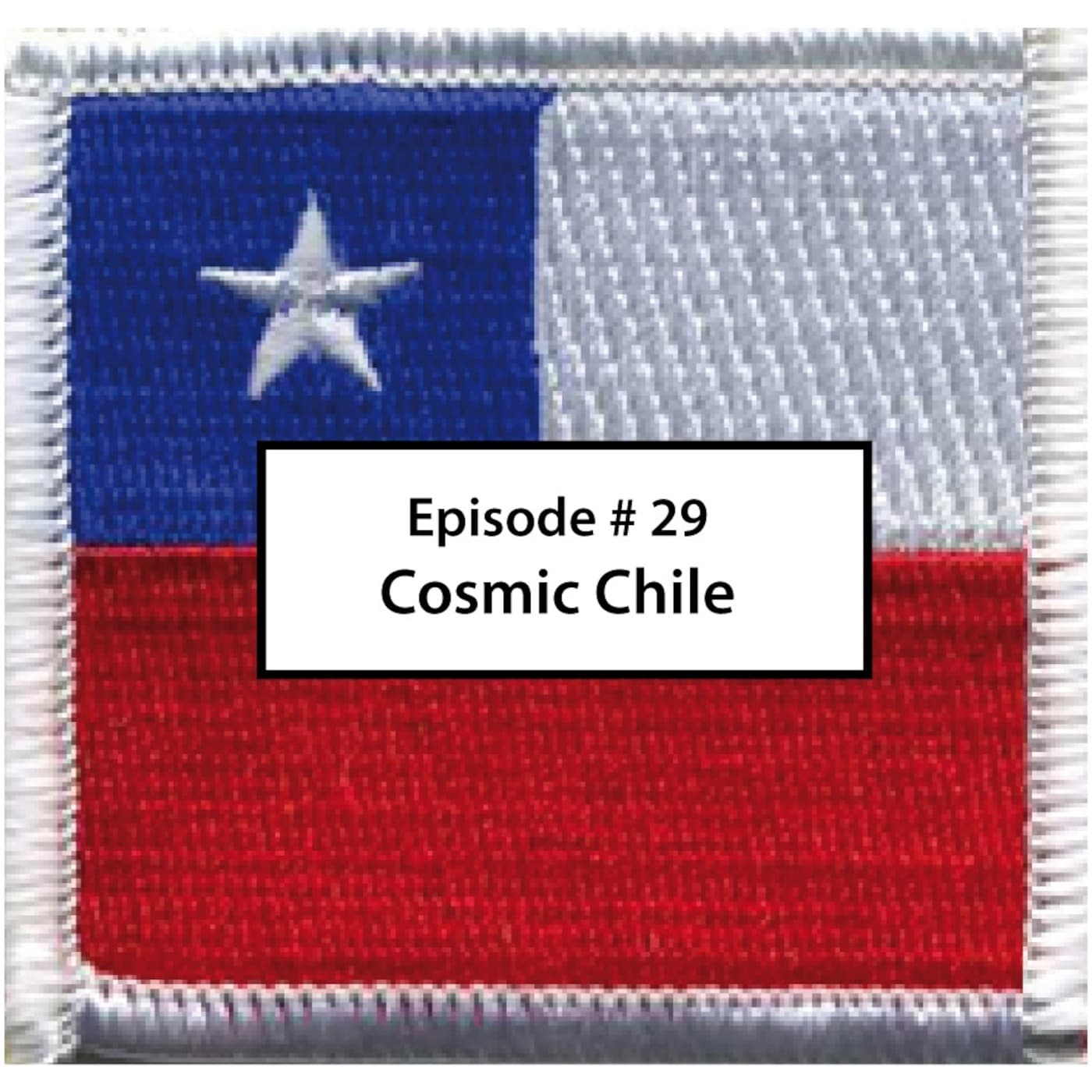 Episode 29 # Cosmic Chile - The Butcher Experience's Podcast cover