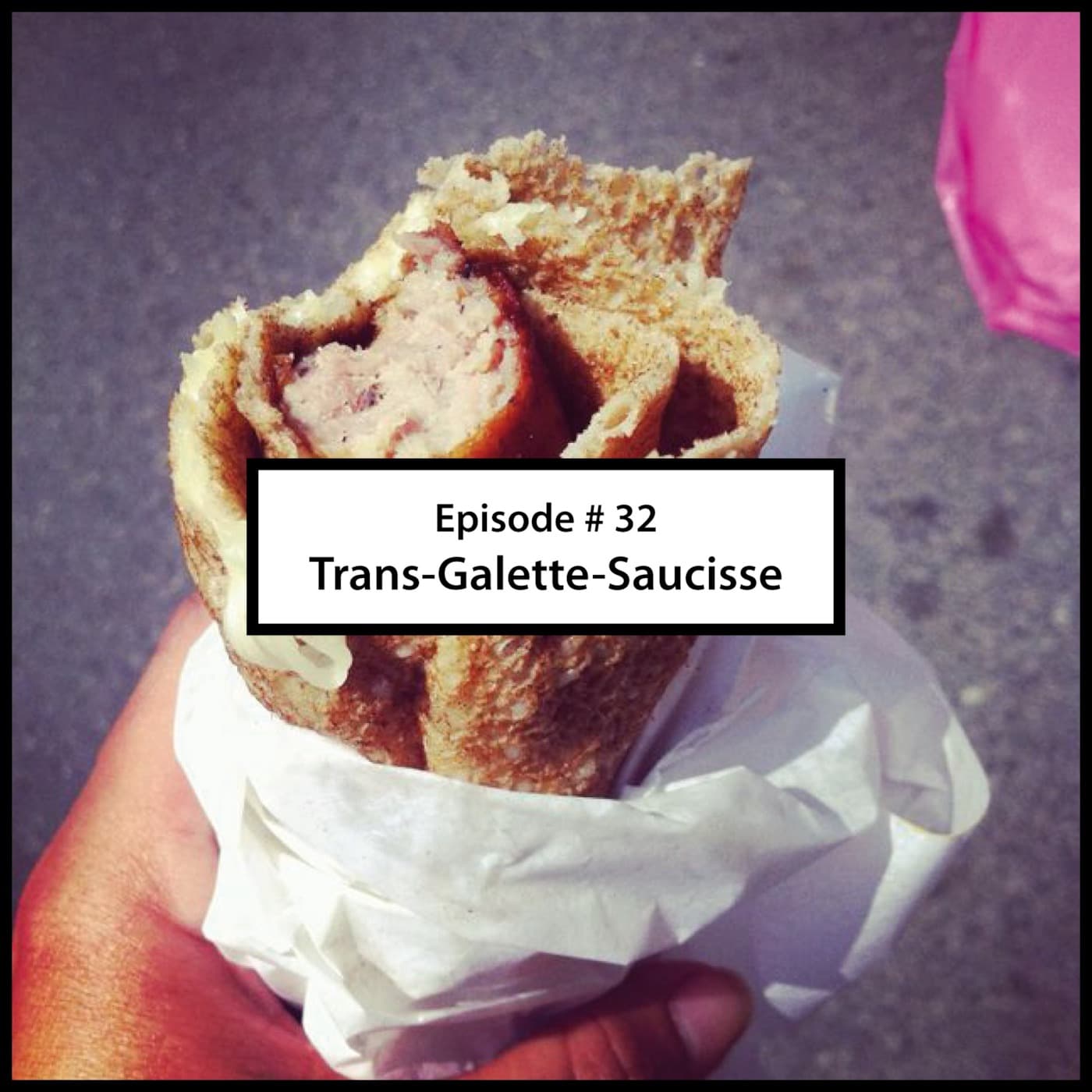 Episode 32 # Trans-galette-saucisse - The Butcher Experience's Podcast cover