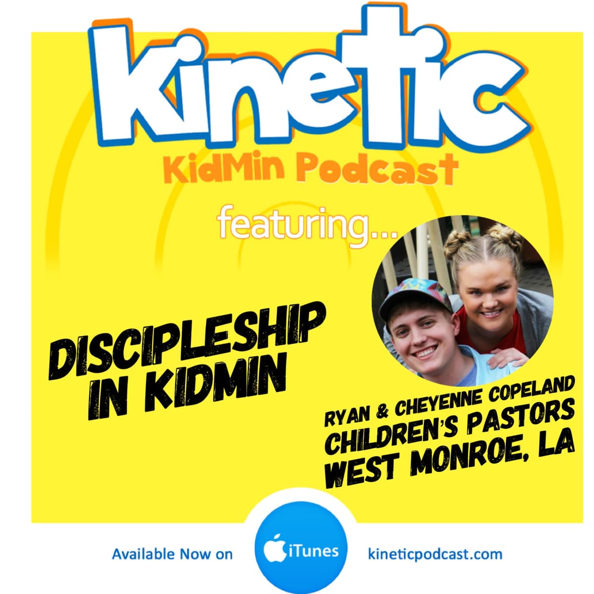 Discipleship in Kidmin with Ryan and Cheyenne Copeland #29 - Kinetic Podcast cover