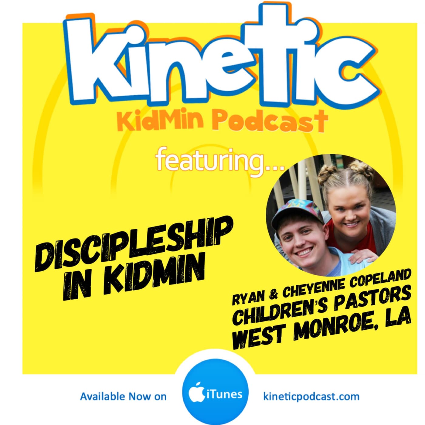 Discipleship in Kidmin with Ryan and Cheyenne Copeland #29 - Kinetic Podcast cover