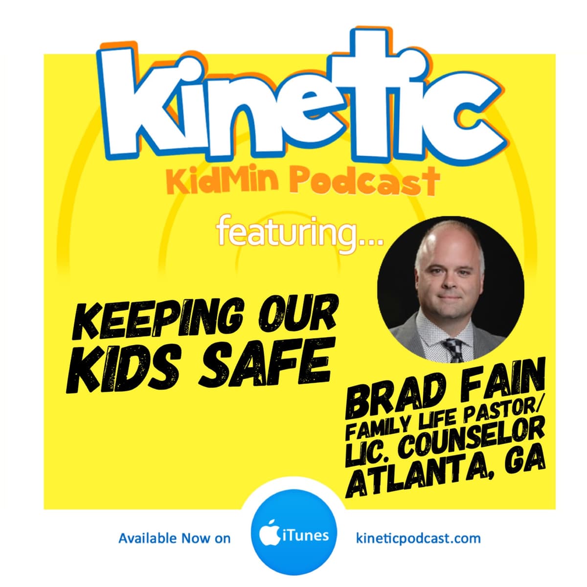 Keeping Our Kids Safe with Brad Fain #32 - Kinetic Podcast cover