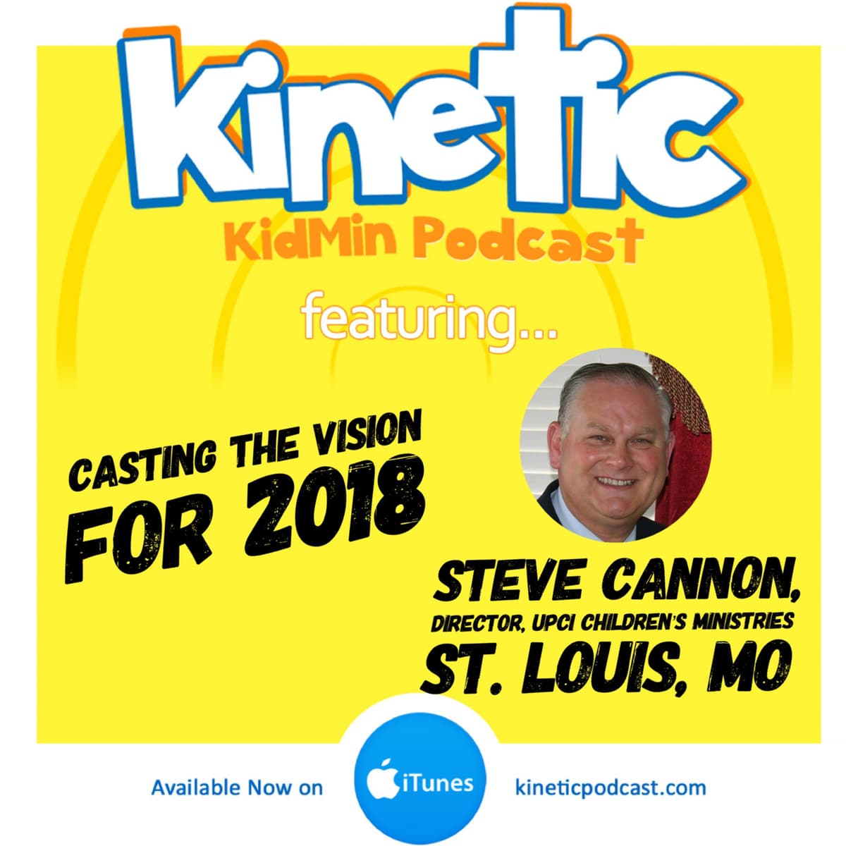 Casting the Vision for 2018 with Steve Cannon #36 - Kinetic Podcast cover
