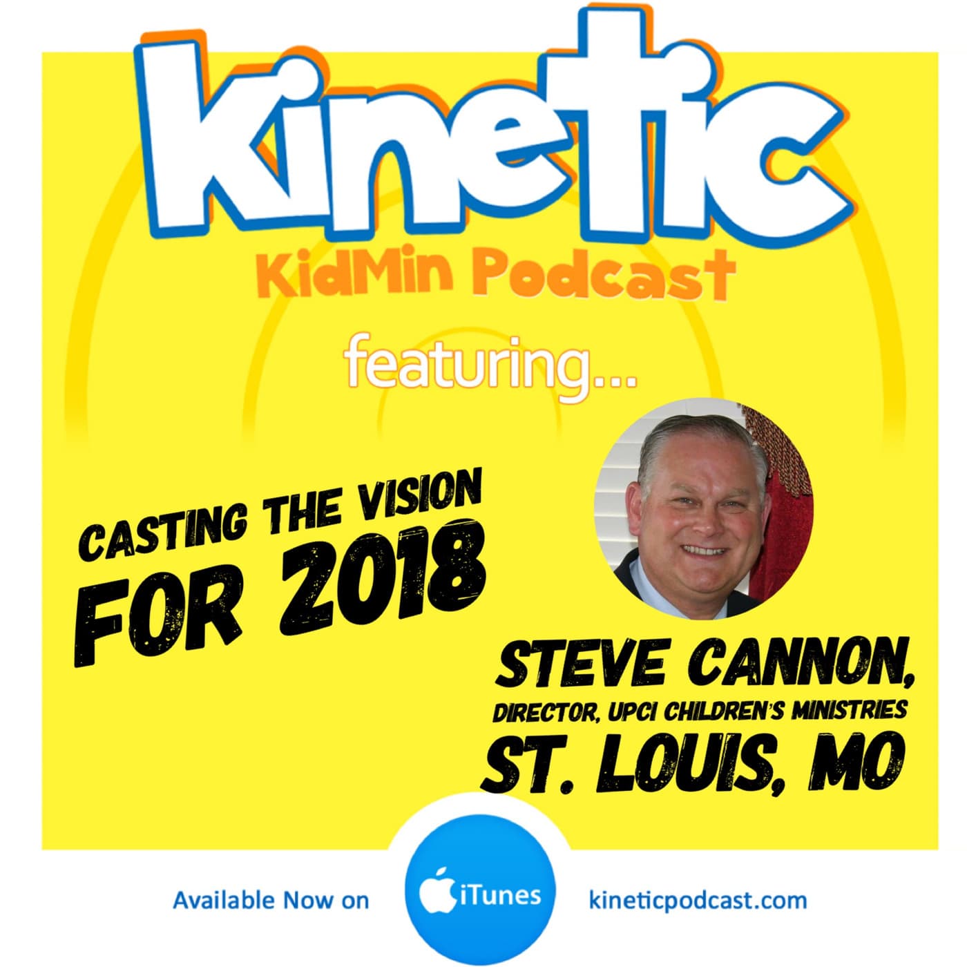 Casting the Vision for 2018 with Steve Cannon #36 - Kinetic Podcast cover