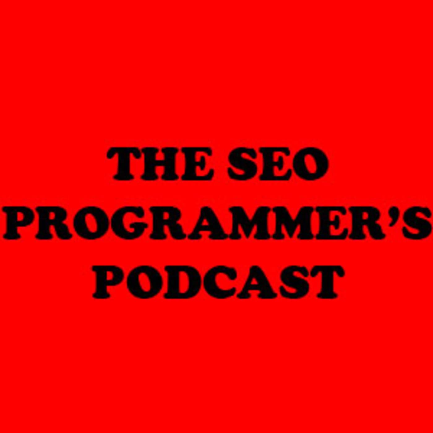 The SEO Programmer's Podcast - Search Engine Optimization and Marketing cover