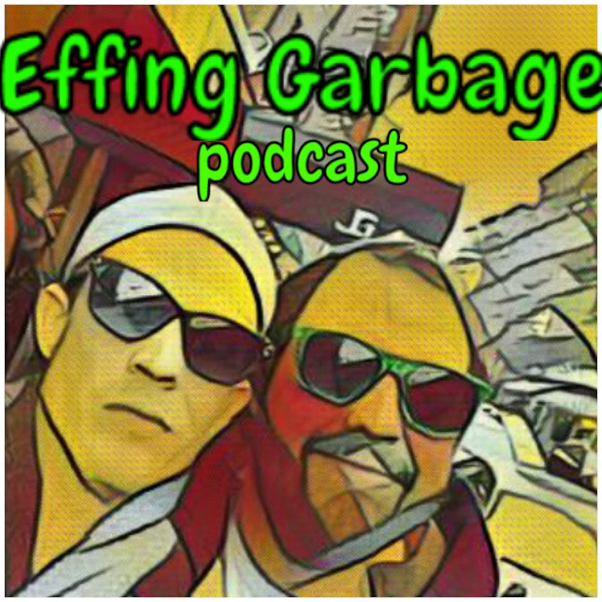 Effing Garbage Ep.030 - Effing Garbage cover