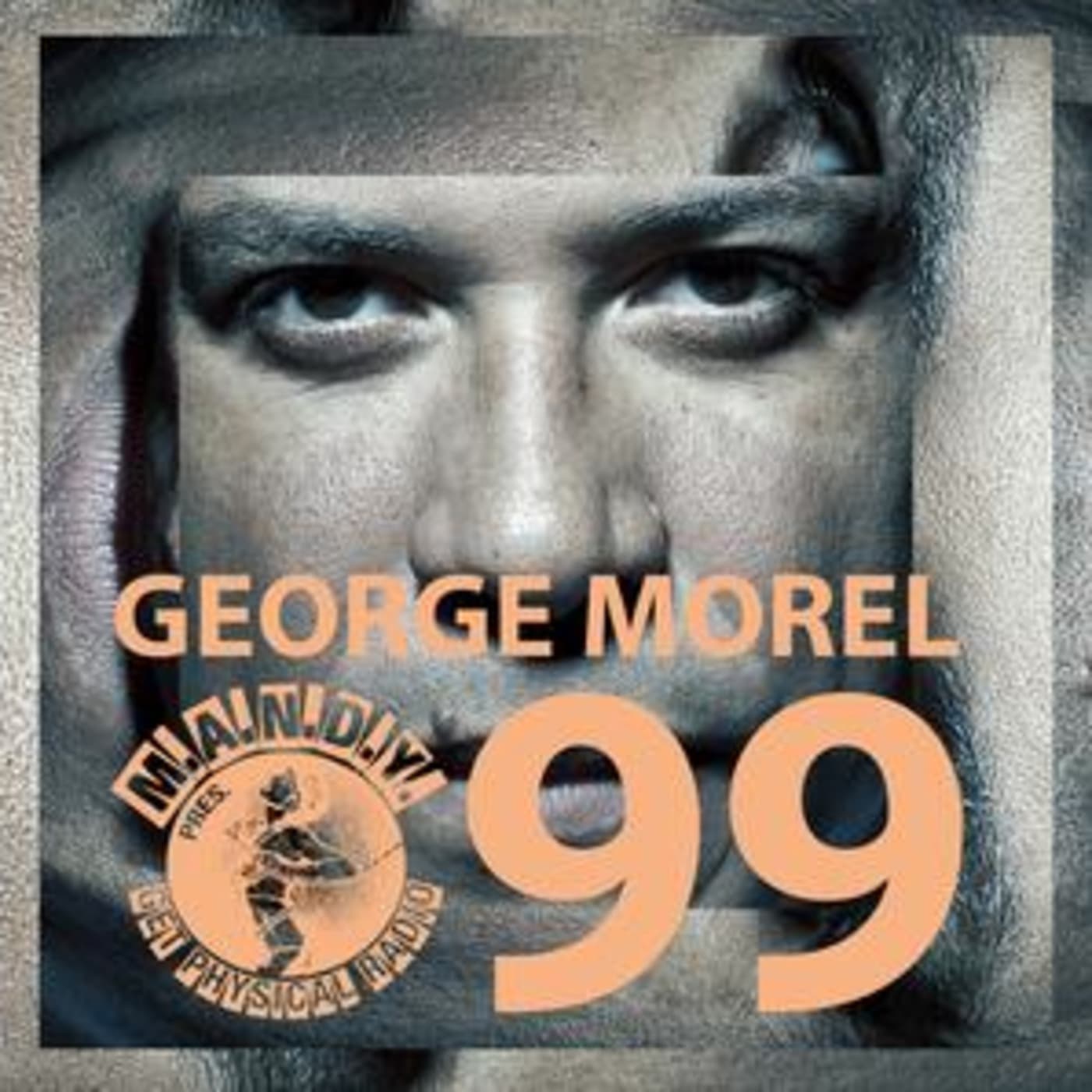 George Morel- Get Physical Radio Podcast #99 - GEORGE MOREL cover
