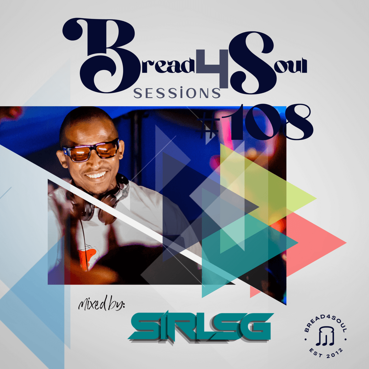 Episode 108: Bread4Soul Sessions #108 - Sir LSG - Bread4Soul Radio cover