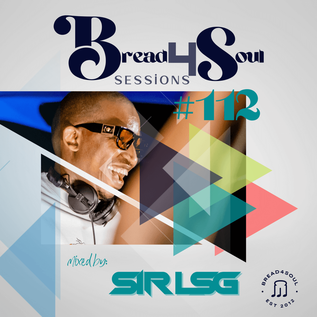 Episode 112: Bread4Soul #112 - Sir LSG - Bread4Soul Radio cover