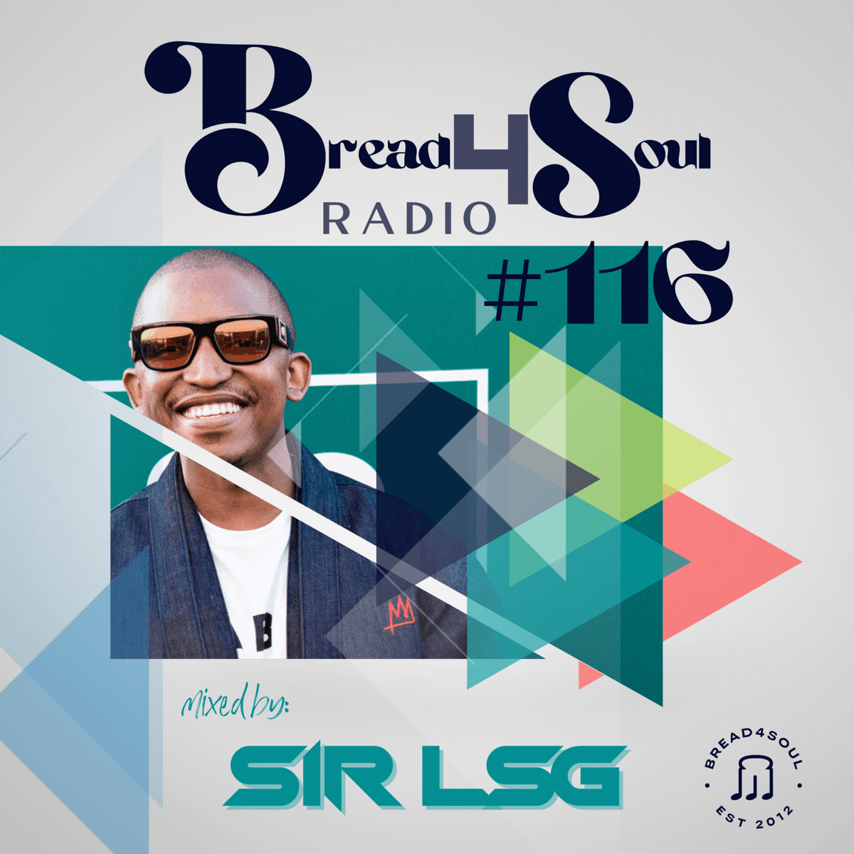 Episode 116: Bread4Soul Radio #116 - Sir LSG - Bread4Soul Radio cover